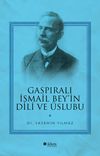 Gaspıralı İsmail Bey'in Dili ve &Uuml;slubu