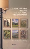 Doğu Karadeniz &Uuml;zerine K&uuml;lt&uuml;r ve Dil Araştırmaları