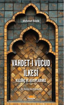 Vahdet-i Vücud İlkesi & Kazanç ve Kayıplarımız