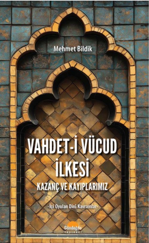 Vahdet-i Vücud İlkesi & Kazanç ve Kayıplarımız