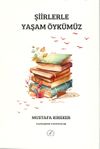 Şiirlerle Yaşam &Ouml;yk&uuml;m&uuml;z