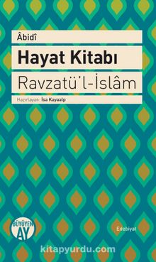 Hayat Kitabı - Ravzatü’l-İslam - Abidi