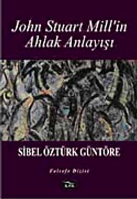 John Stuart Mill'in Ahlak Anlayışı