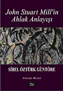 John Stuart Mill'in Ahlak Anlayışı