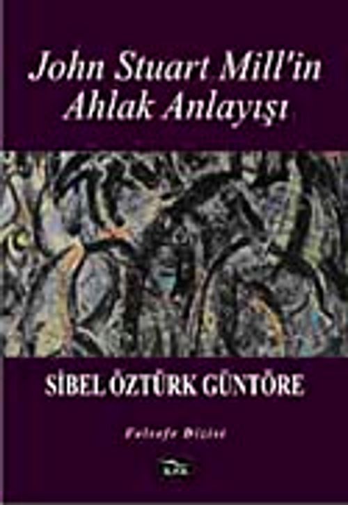 John Stuart Mill'in Ahlak Anlayışı