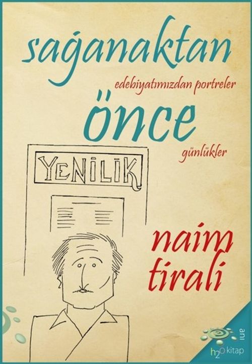 Sağanaktan Önce & Edebiyatımızdan Portreler, Günlükler