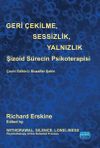 Geri &Ccedil;ekilme, Sesizlik, Yalnızlık & Şizoid S&uuml;recin Psikoterapisi