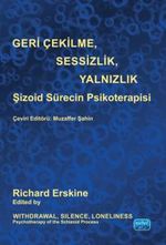 Geri Çekilme, Sesizlik, Yalnızlık & Şizoid Sürecin Psikoterapisi
