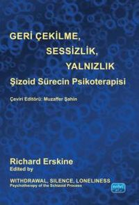 Geri Çekilme, Sesizlik, Yalnızlık & Şizoid Sürecin Psikoterapisi