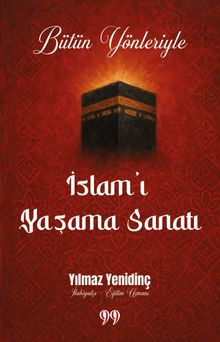 Bütün Yönleriyle İslam'ı Yaşama Sanatı