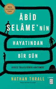 Abid Selame'nin Hayatından Bir Gün & Kudüs Trajedisinin Anatomisi