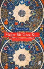 Meğer Bir Gece Ki… & Türkçe ve Farsça Mesnevîlerde Mi‘raciyyeler (12-15. Yüzyıl)