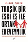 Toksik Bir Eski Eş İle Ortak Ebeveynlik