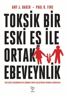 Toksik Bir Eski Eş İle Ortak Ebeveynlik