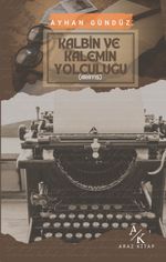 Kalbin ve Kalemin Yolculuğu