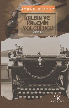 Kalbin ve Kalemin Yolculuğu
