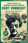 Yıkım Uyarıcısı ve S&uuml;rd&uuml;r&uuml;lebilirlik &Ouml;nc&uuml;s&uuml; Kurt Vonnegut