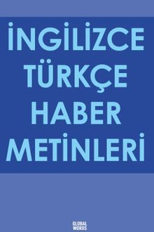 İngilizce Türkçe Haber Metinleri