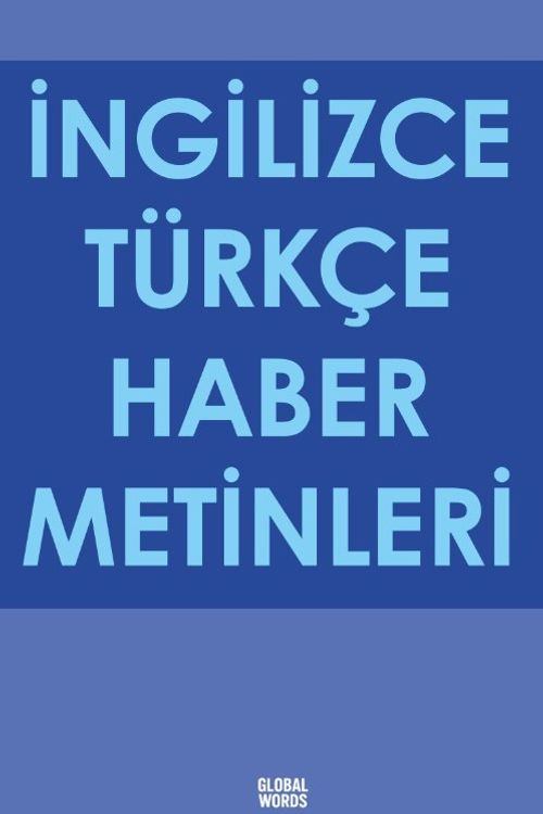 İngilizce Türkçe Haber Metinleri