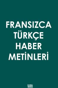 Fransızca Türkçe Haber Metinleri