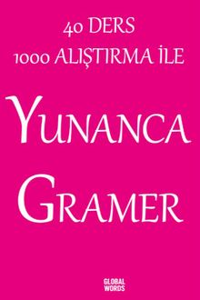 40 Ders 1000 Alıştırma İle Yunanca Gramer