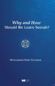 Why and How Should We Learn Seerah?
