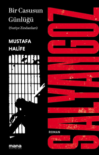 Salyangoz & Suriye Zindanları / Bir Casusun Günlüğü