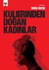K&uuml;llerinden Doğan Kadınlar