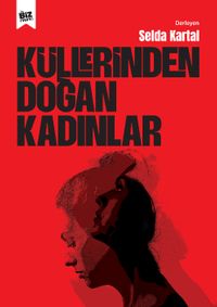 Küllerinden Doğan Kadınlar