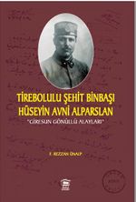 Tirebolulu Şehit Binbaşı Hüseyin Avni Alparslan