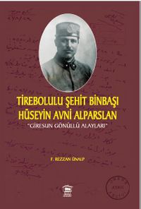 Tirebolulu Şehit Binbaşı Hüseyin Avni Alparslan