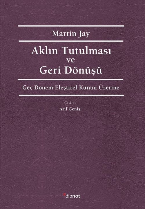 Aklın Tutulması ve Geri Dönüşü & Geç Dönem Eleştirel Kuram Üzerine