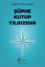 Şüphe Kutup Yıldızıdır