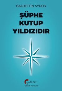 Şüphe Kutup Yıldızıdır