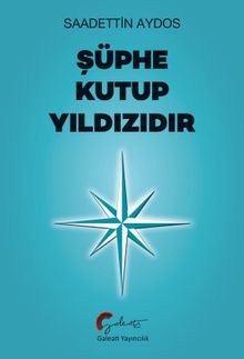 Şüphe Kutup Yıldızıdır
