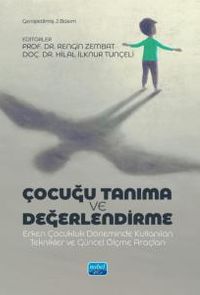 Çocuğu Tanıma ve Değerlendirme &  Erken Çocukluk Döneminde Kullanılan Teknikler ve Güncel Ölçme Araçları