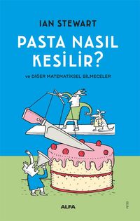 Pasta Nasıl  Kesilir?  ve Diğer Matematiksel Bilmeceler