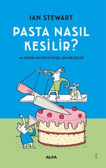 Pasta Nasıl  Kesilir?  ve Diğer Matematiksel Bilmeceler