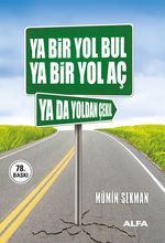 Ya Bir Yol Bul Ya Bir Yol Aç Ya da Yoldan Çekil