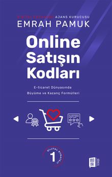 Online Satışın Kodları & E-ticaret Dünyasında Büyüme ve Kazanç Formülleri