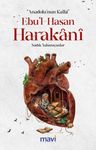 Anadolu'nun Kalbi Ebul-Hasan Harakani