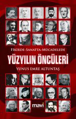 Fikirde Sanatta Mücadelede Yüzyılın Öncüleri