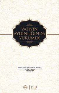 Vahyin Aydınlığında Yürümek