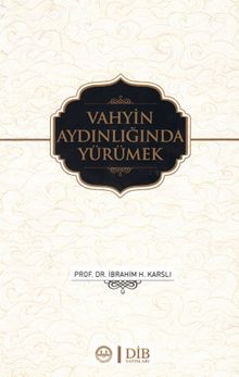 Vahyin Aydınlığında Yürümek