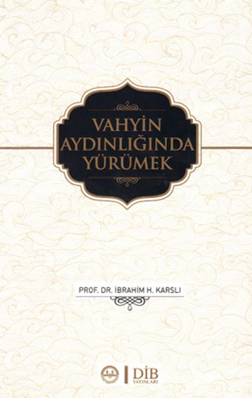 Vahyin Aydınlığında Yürümek