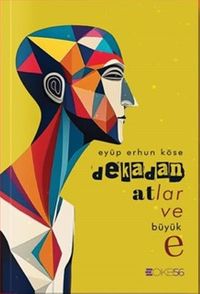 Dekadan Atlar ve Büyük E