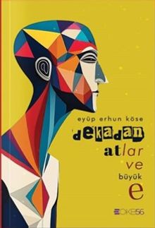 Dekadan Atlar ve Büyük E