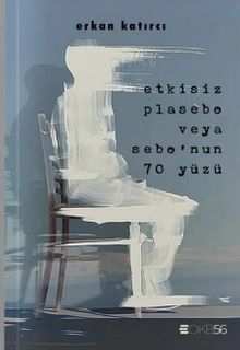 Etkisiz Plasebo veya Sebo'nun 70 Yüzü