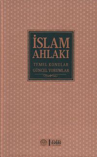 İslam Ahlakı & Temel Konular Güncel Yorumlar