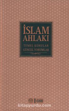 İslam Ahlakı & Temel Konular Güncel Yorumlar - Kolektif